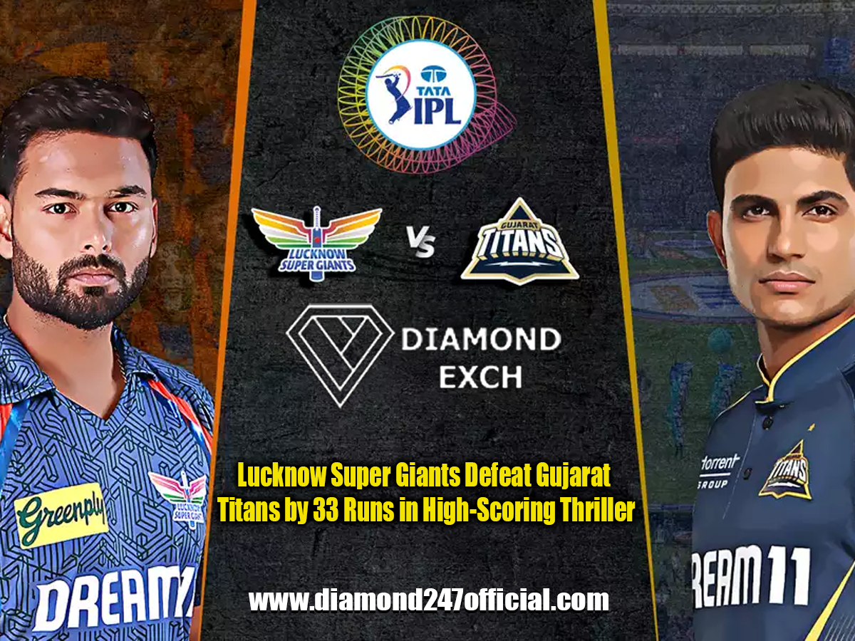 Lucknow Super Giants Defeat Gujarat Titans by 33 Runs in High-Scoring Thriller